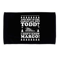 I Dont Know Margo Funny And Why Is The Carpet All Wet Todd Microfiber Hand Towel