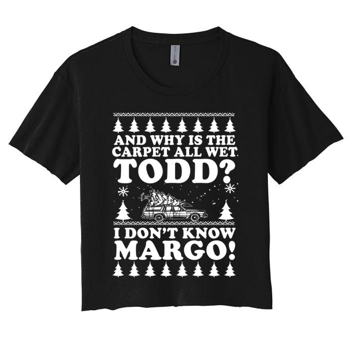 I Dont Know Margo Funny And Why Is The Carpet All Wet Todd Crop Top