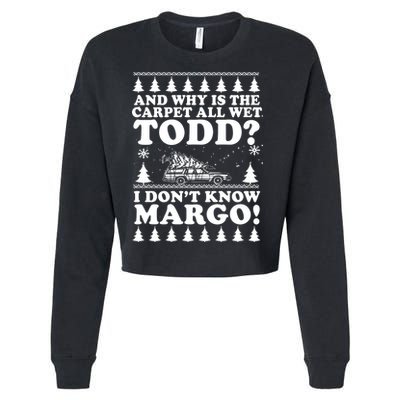 I Dont Know Margo Funny And Why Is The Carpet All Wet Todd Cropped Pullover Crew