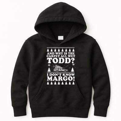 I Dont Know Margo Funny And Why Is The Carpet All Wet Todd Kids Hoodie