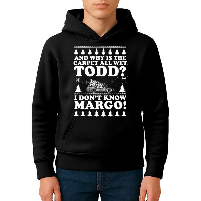 I Dont Know Margo Funny And Why Is The Carpet All Wet Todd Kids Hoodie