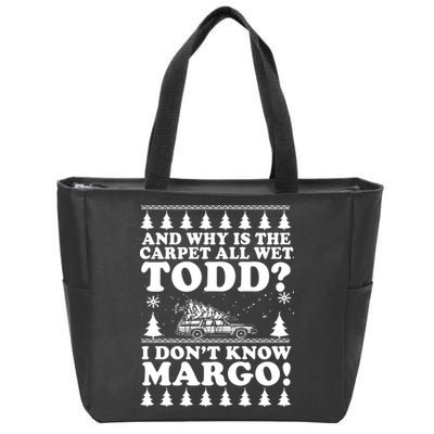 I Dont Know Margo Funny And Why Is The Carpet All Wet Todd Zip Tote Bag