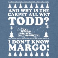 I Dont Know Margo Funny And Why Is The Carpet All Wet Todd Garment-Dyed Sweatshirt