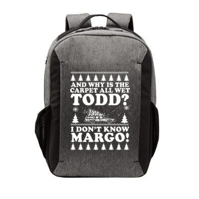 I Dont Know Margo Funny And Why Is The Carpet All Wet Todd Vector Backpack