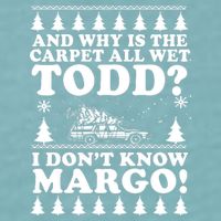 I Dont Know Margo Funny And Why Is The Carpet All Wet Todd Sueded Cloud Jersey T-Shirt