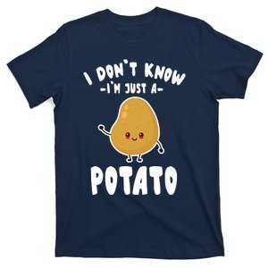 I Don't Know I'm Just A Potato Funny Sarcastic Potato , Potato Lover T-Shirt