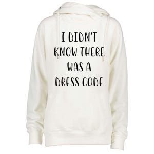 I DidnT Know There Was A Dress Code Funny White Lie Party Womens Funnel Neck Pullover Hood