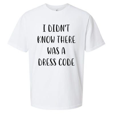 I DidnT Know There Was A Dress Code Funny White Lie Party Sueded Cloud Jersey T-Shirt