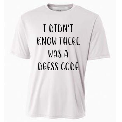 I DidnT Know There Was A Dress Code Funny White Lie Party Cooling Performance Crew T-Shirt