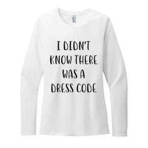 I DidnT Know There Was A Dress Code Funny White Lie Party Womens CVC Long Sleeve Shirt