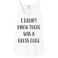 I DidnT Know There Was A Dress Code Funny White Lie Party Ladies Essential Tank