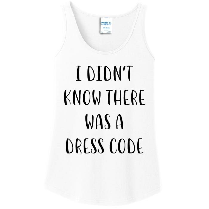 I DidnT Know There Was A Dress Code Funny White Lie Party Ladies Essential Tank