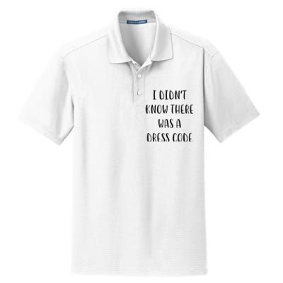 I DidnT Know There Was A Dress Code Funny White Lie Party Dry Zone Grid Polo