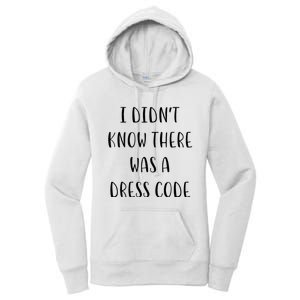 I DidnT Know There Was A Dress Code Funny White Lie Party Women's Pullover Hoodie