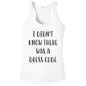 I DidnT Know There Was A Dress Code Funny White Lie Party Ladies PosiCharge Competitor Racerback Tank