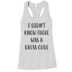 I DidnT Know There Was A Dress Code Funny White Lie Party Women's Racerback Tank