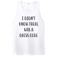 I DidnT Know There Was A Dress Code Funny White Lie Party PosiCharge Competitor Tank