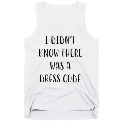 I DidnT Know There Was A Dress Code Funny White Lie Party Tank Top