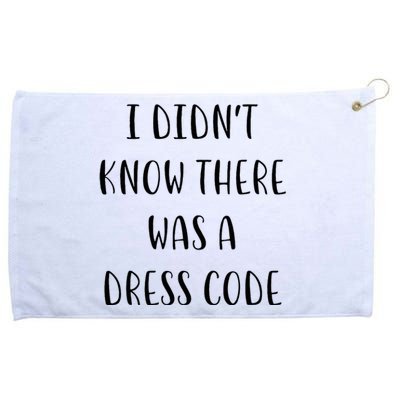 I DidnT Know There Was A Dress Code Funny White Lie Party Grommeted Golf Towel