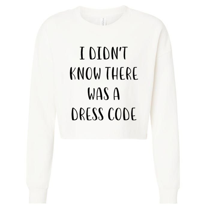 I DidnT Know There Was A Dress Code Funny White Lie Party Cropped Pullover Crew