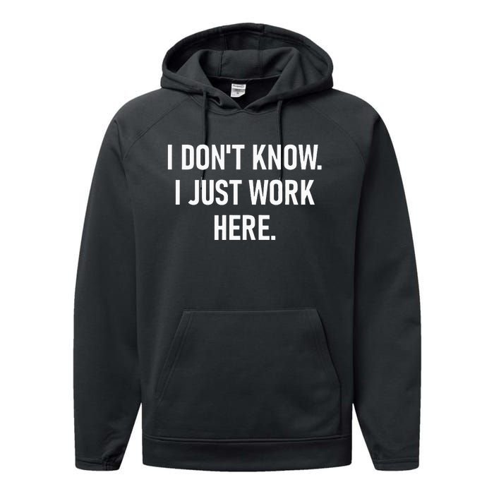 I Dont Know I Just Work Here Funny Jokes Sarcastic Performance Fleece Hoodie