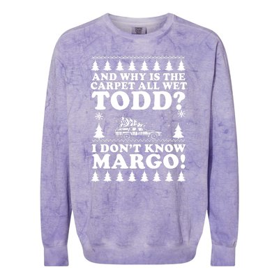 I Dont Know Margo Funny And Why Is The Carpet All Wet Todd Colorblast Crewneck Sweatshirt