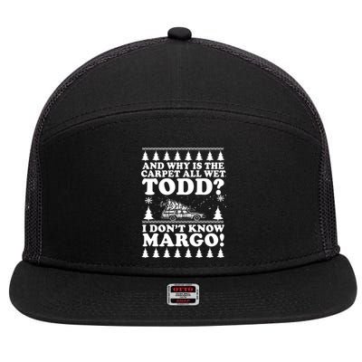 I Dont Know Margo Funny And Why Is The Carpet All Wet Todd 7 Panel Mesh Trucker Snapback Hat
