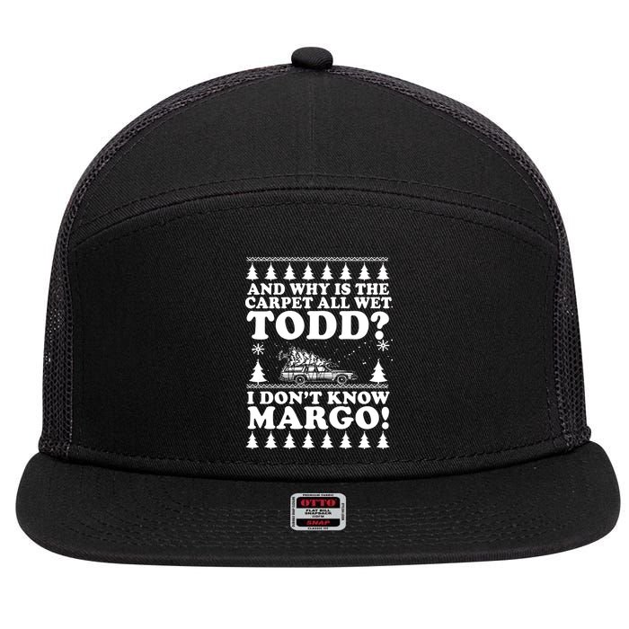I Dont Know Margo Funny And Why Is The Carpet All Wet Todd 7 Panel Mesh Trucker Snapback Hat