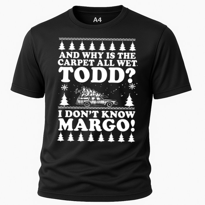 I Dont Know Margo Funny And Why Is The Carpet All Wet Todd Performance Shirt