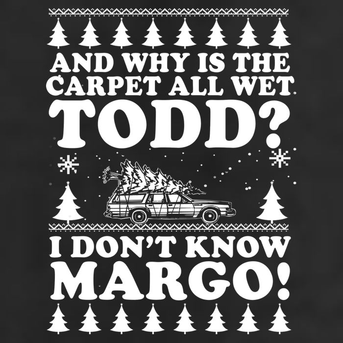 I Dont Know Margo Funny And Why Is The Carpet All Wet Todd Trucker Hat