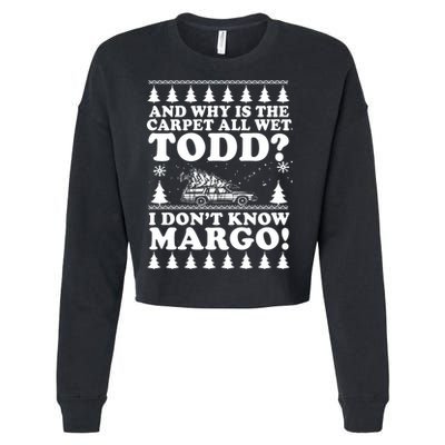 I Dont Know Margo Funny And Why Is The Carpet All Wet Todd Cropped Pullover Crew