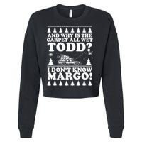 I Dont Know Margo Funny And Why Is The Carpet All Wet Todd Cropped Pullover Crew