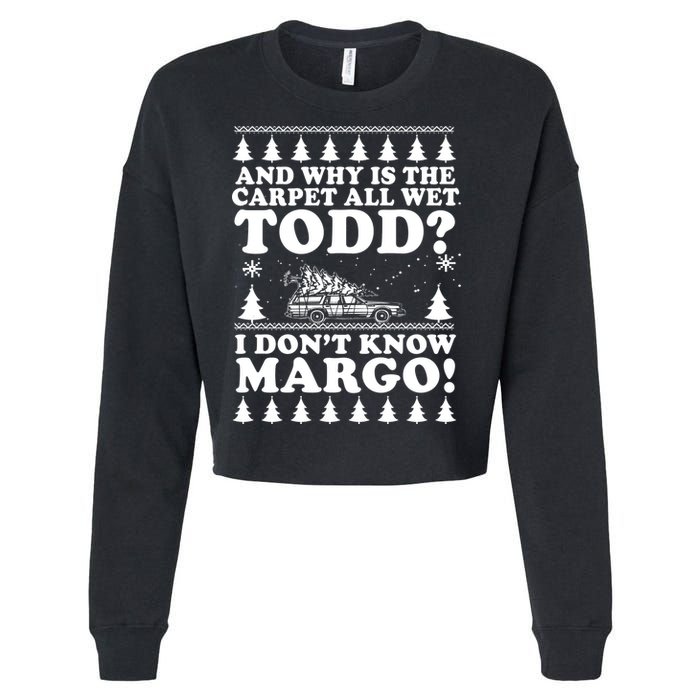 I Dont Know Margo Funny And Why Is The Carpet All Wet Todd Cropped Pullover Crew
