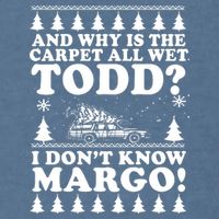 I Dont Know Margo Funny And Why Is The Carpet All Wet Todd Garment-Dyed Sweatshirt