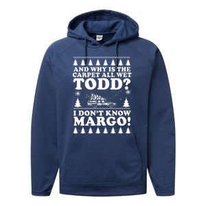 I Dont Know Margo Funny And Why Is The Carpet All Wet Todd Performance Fleece Hoodie