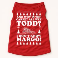 I Dont Know Margo Funny And Why Is The Carpet All Wet Todd Doggie Tank