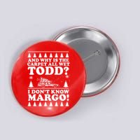 I Dont Know Margo Funny And Why Is The Carpet All Wet Todd Button