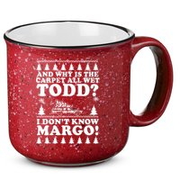 I Dont Know Margo Funny And Why Is The Carpet All Wet Todd 15oz Campfire Ceramic Mug