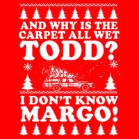 I Dont Know Margo Funny And Why Is The Carpet All Wet Todd Flat Bill Trucker Hat