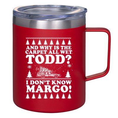 I Dont Know Margo Funny And Why Is The Carpet All Wet Todd 12oz Stainless Steel Coffee Mug