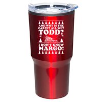 I Dont Know Margo Funny And Why Is The Carpet All Wet Todd Tumbler