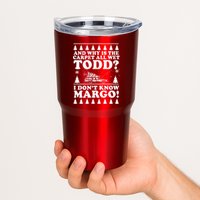 I Dont Know Margo Funny And Why Is The Carpet All Wet Todd Tumbler