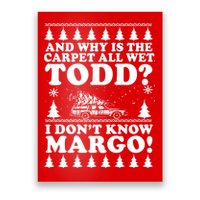 I Dont Know Margo Funny And Why Is The Carpet All Wet Todd Poster