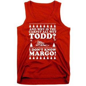 I Dont Know Margo Funny And Why Is The Carpet All Wet Todd Tank Top