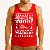 I Dont Know Margo Funny And Why Is The Carpet All Wet Todd Tank Top