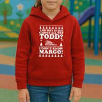 I Dont Know Margo Funny And Why Is The Carpet All Wet Todd Kids Hoodie