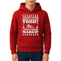 I Dont Know Margo Funny And Why Is The Carpet All Wet Todd Kids Hoodie