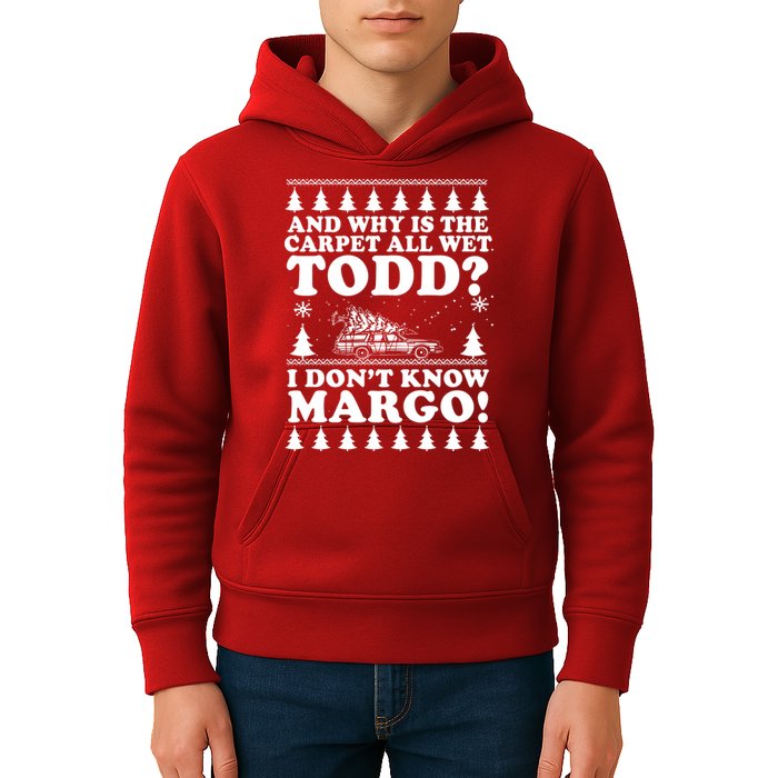 I Dont Know Margo Funny And Why Is The Carpet All Wet Todd Kids Hoodie