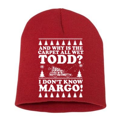 I Dont Know Margo Funny And Why Is The Carpet All Wet Todd Short Acrylic Beanie