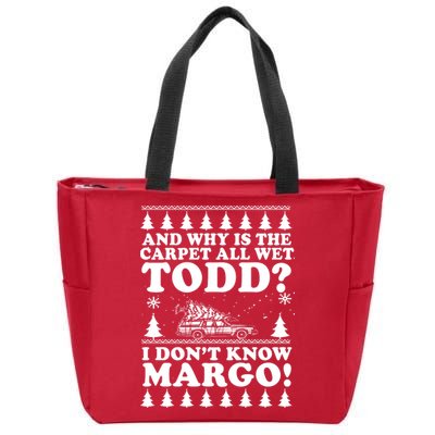 I Dont Know Margo Funny And Why Is The Carpet All Wet Todd Zip Tote Bag